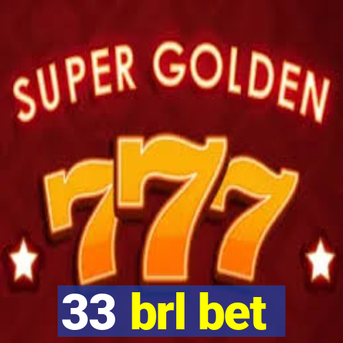 33 brl bet