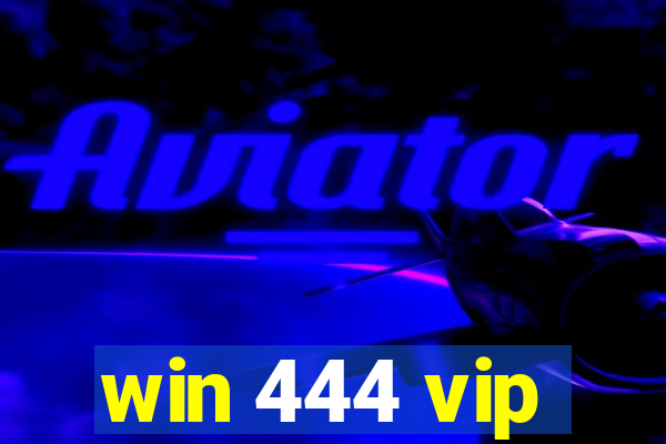 win 444 vip