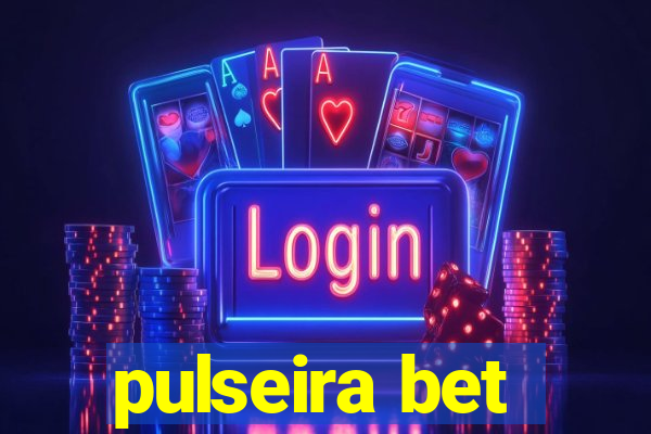 pulseira bet