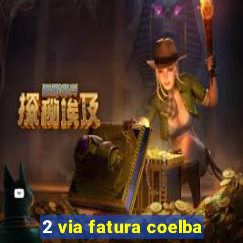 2 via fatura coelba