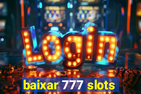 baixar 777 slots