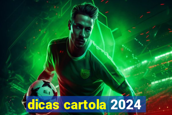 dicas cartola 2024