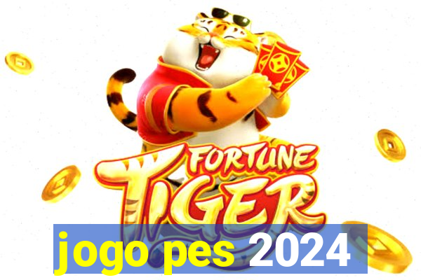 jogo pes 2024