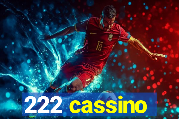 222 cassino