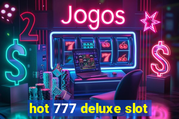 hot 777 deluxe slot