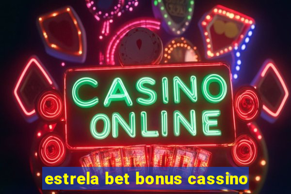 estrela bet bonus cassino