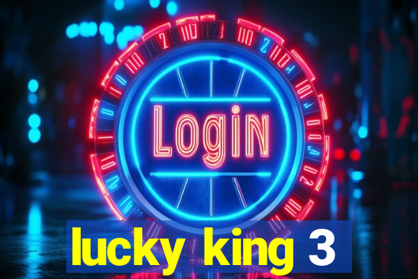 lucky king 3