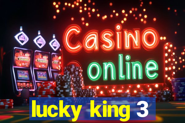 lucky king 3