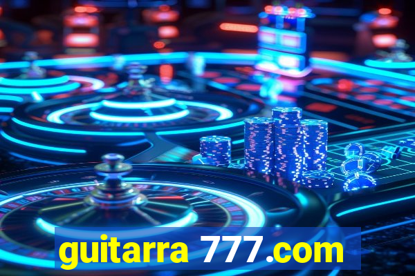 guitarra 777.com