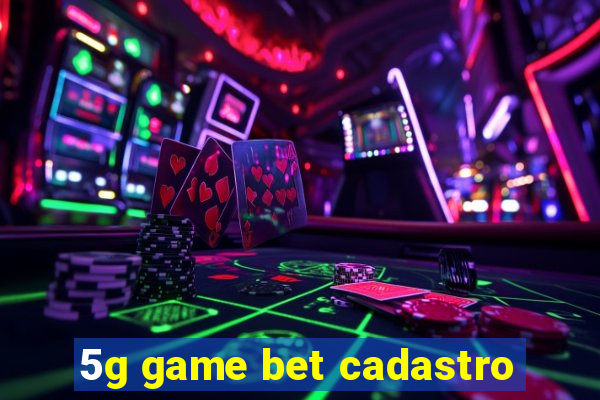 5g game bet cadastro