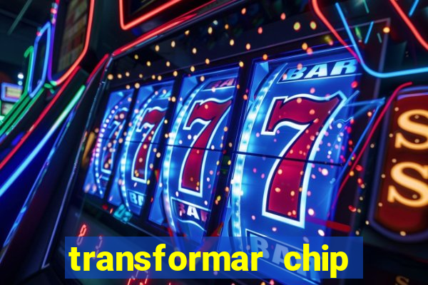 transformar chip tim em esim