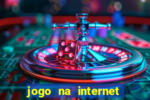 jogo na internet que ganha dinheiro