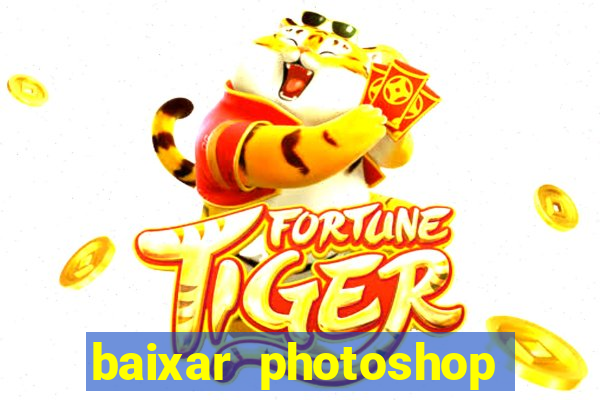 baixar photoshop beta crackeado