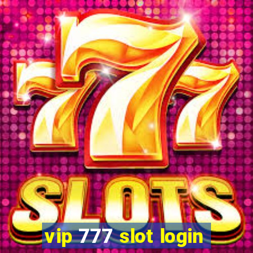 vip 777 slot login