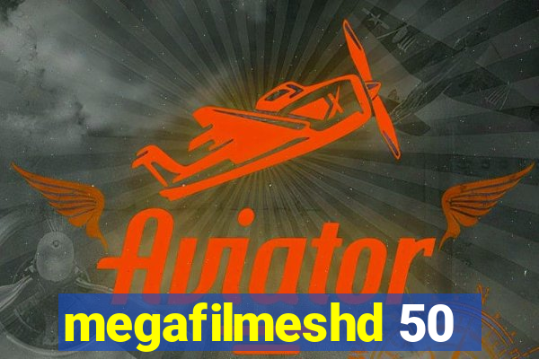 megafilmeshd 50