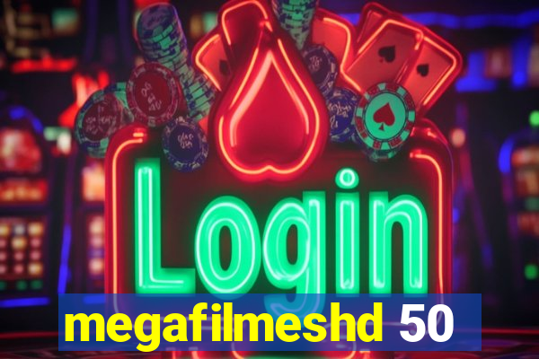 megafilmeshd 50