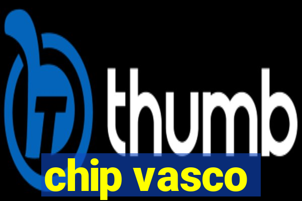 chip vasco