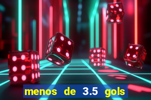 menos de 3.5 gols o que significa betano