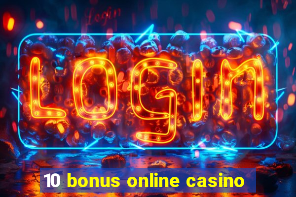 10 bonus online casino