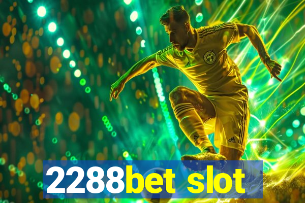 2288bet slot