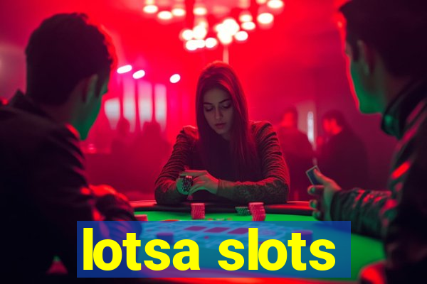 lotsa slots