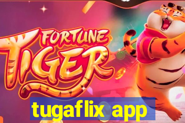 tugaflix app