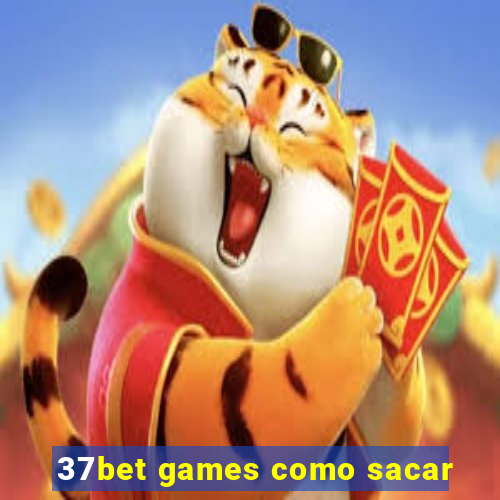 37bet games como sacar