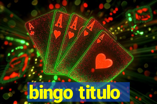 bingo titulo