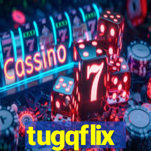 tugqflix