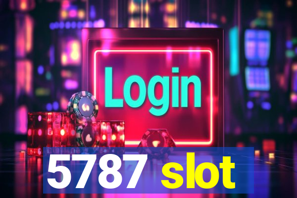 5787 slot