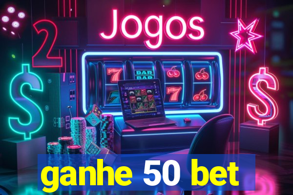 ganhe 50 bet