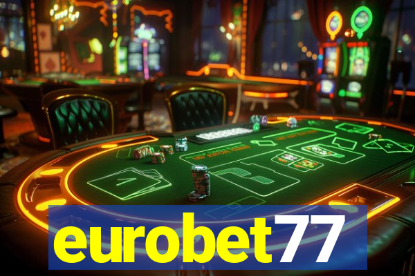 eurobet77