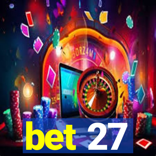 bet 27