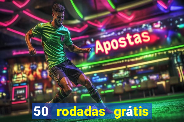 50 rodadas grátis sem depósito