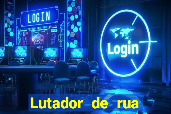 Lutador de rua filme completo dublado mega filmes