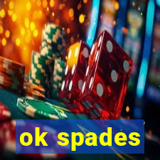 ok spades