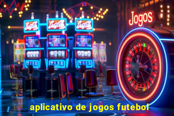 aplicativo de jogos futebol