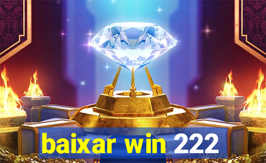 baixar win 222