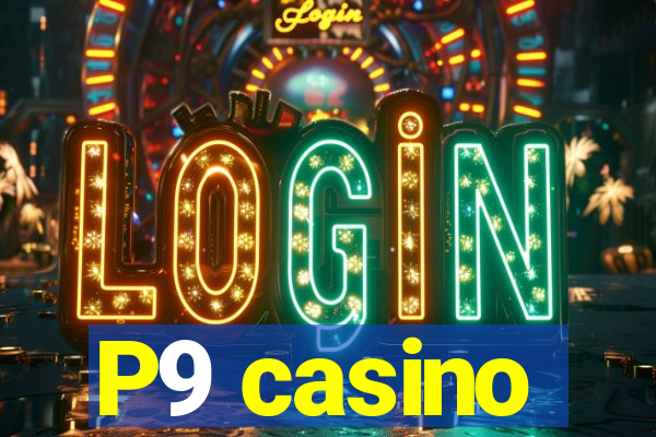 P9 casino