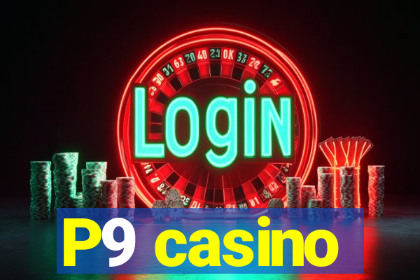 P9 casino