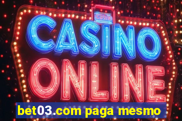 bet03.com paga mesmo