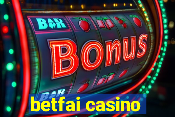 betfai casino