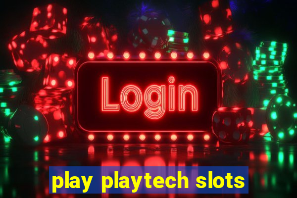 play playtech slots