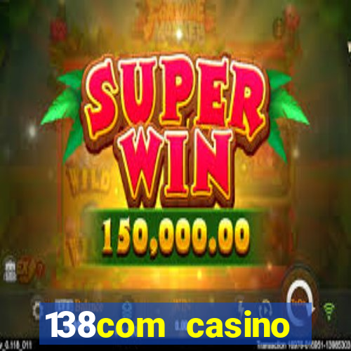 138com casino sister sites