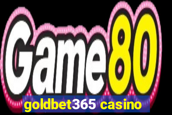 goldbet365 casino