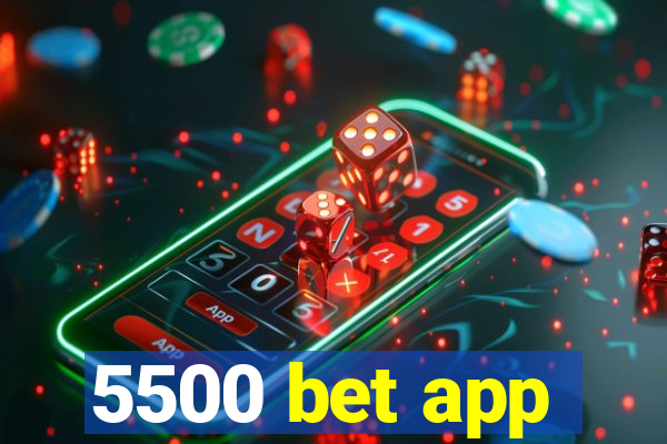 5500 bet app