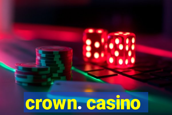 crown. casino