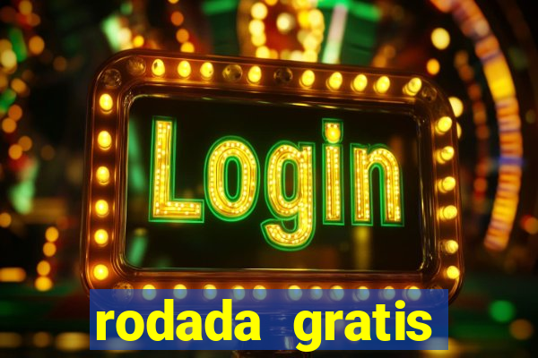 rodada gratis estrela bet