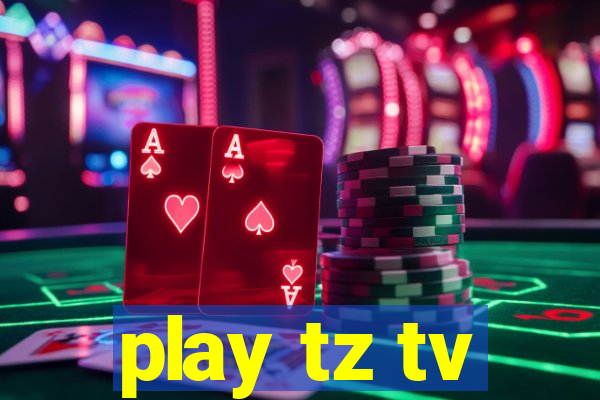 play tz tv