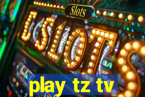 play tz tv